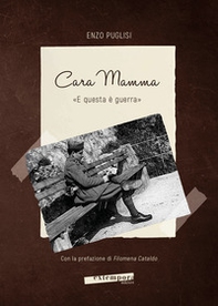 Cara mamma. «E questa è guerra» - Librerie.coop
