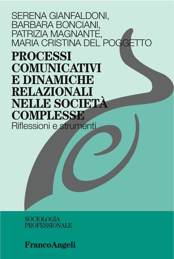 Processi comunicativi e dinamiche relazionali nelle società complesse - Librerie.coop Processi comunicativi e dinamiche relazionali nelle società complesse - Librerie.coop