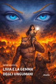 Livia e la gemma degli Ungumani - Librerie.coop