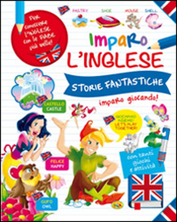 Storie fantastiche. Imparo l'inglese - Librerie.coop Storie fantastiche. Imparo l'inglese - Librerie.coop
