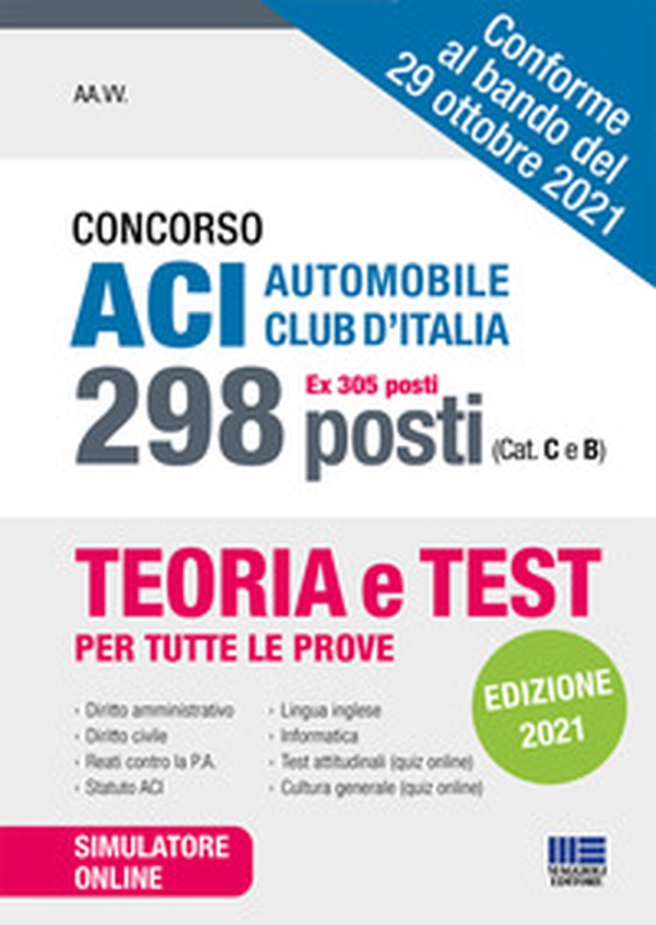 Concorso ACI Automobile Club d'Italia 298 posti (ex 305 posti) (Cat. C e B) - Librerie.coop Concorso ACI Automobile Club d'Italia 298 posti (ex 305 posti) (Cat. C e B) - Librerie.coop