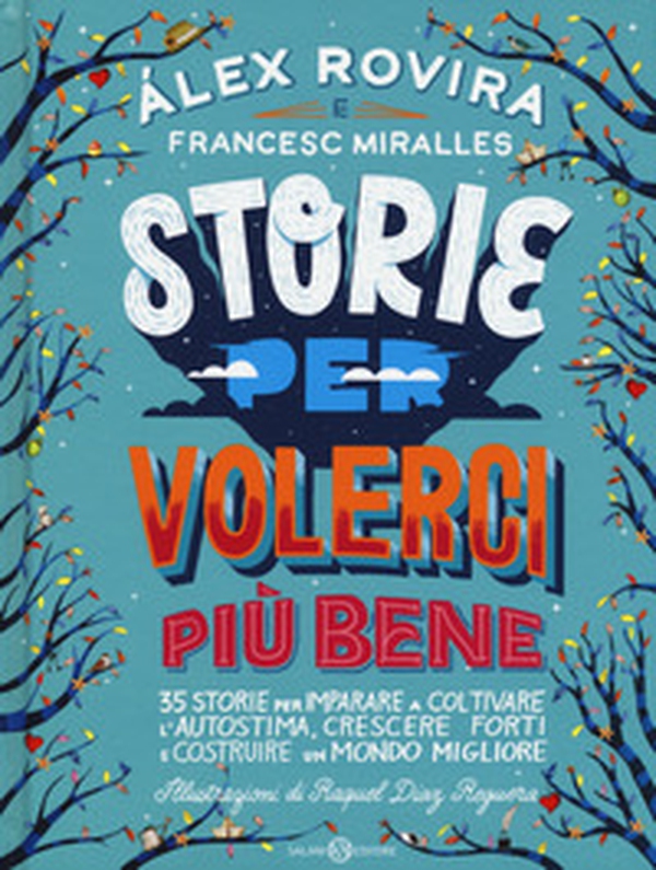 Storie per volerci più bene. 35 storie per imparare a coltivare l'autostima, crescere forti e costruire un mondo migliore - Librerie.coop Storie per volerci più bene. 35 storie per imparare a coltivare l'autostima, crescere forti e costruire un mondo migliore - Librerie.coop