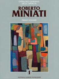 Catalogo generale delle opere di Roberto Miniati - Librerie.coop