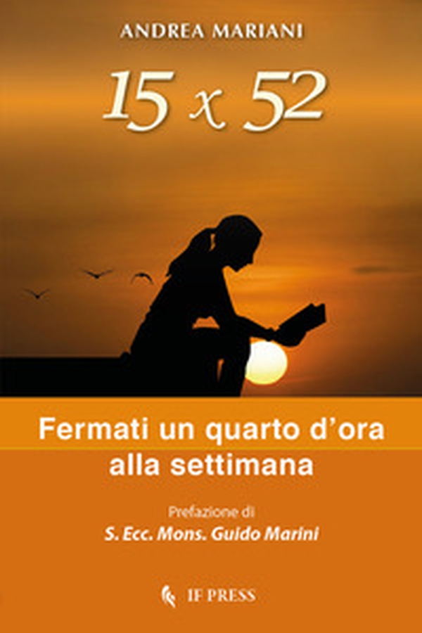 15x52. Fermati un quarto d'ora alla settimana - Librerie.coop 15x52. Fermati un quarto d'ora alla settimana - Librerie.coop