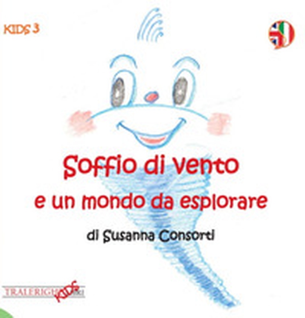 Soffio di vento e un mondo da esplorare. Ediz. italiana e inglese - Librerie.coop Soffio di vento e un mondo da esplorare. Ediz. italiana e inglese - Librerie.coop