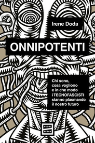 Onnipotenti. Chi sono, cosa vogliono e in che modo i tecnofascisti stanno plasmando il nostro futuro - Librerie.coop