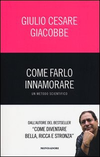Come farlo innamorare. Un metodo scientifico - Librerie.coop Come farlo innamorare. Un metodo scientifico - Librerie.coop