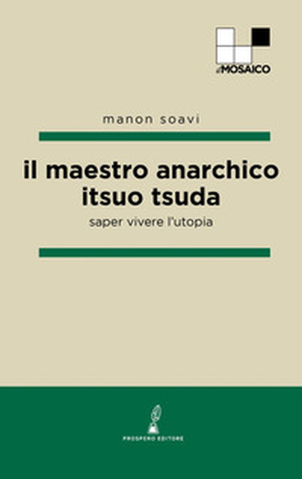 Il maestro anarchico Itsuo Tsuda. Saper vivere l'utopia - Librerie.coop Il maestro anarchico Itsuo Tsuda. Saper vivere l'utopia - Librerie.coop
