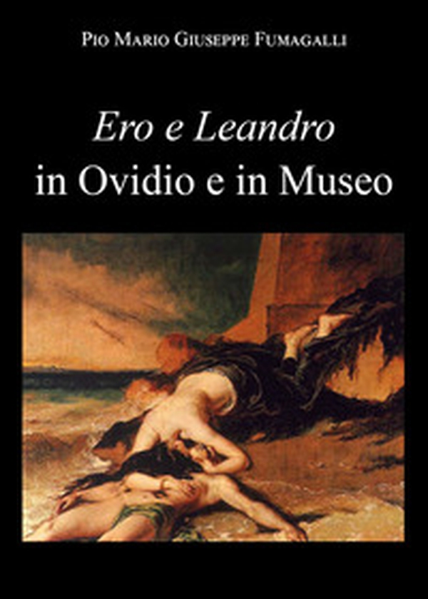 Ero e Leandro in Ovidio e in Museo - Librerie.coop Ero e Leandro in Ovidio e in Museo - Librerie.coop