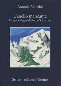 L'anello mancante. Cinque indagini di Rocco Schiavone - Librerie.coop L'anello mancante. Cinque indagini di Rocco Schiavone - Librerie.coop