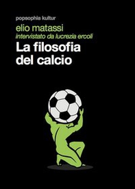 La filosofia del calcio - Librerie.coop