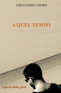 A quel tempo. I giorni della gloria - Librerie.coop