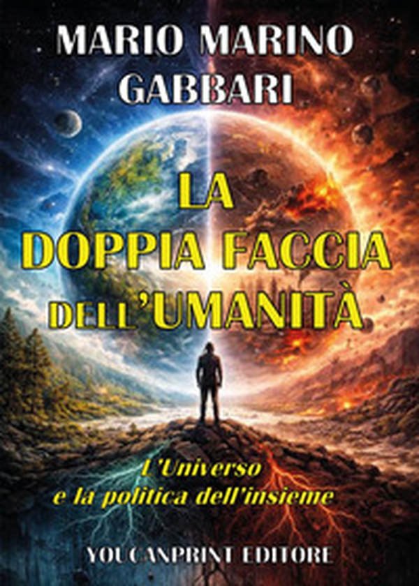 La doppia faccia dell'umanità. L'universo e la politica dell'insieme - Librerie.coop