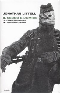 Il secco e l'umido. Una breve incursione in territorio fascista - Librerie.coop Il secco e l'umido. Una breve incursione in territorio fascista - Librerie.coop