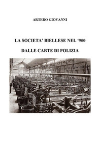 La società biellese del '900 dalle carte di polizia - Librerie.coop
