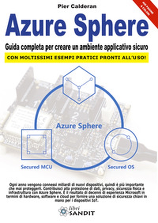 Azure Sphere. Guida completa per creare un ambiente applicativo sicuro - Librerie.coop Azure Sphere. Guida completa per creare un ambiente applicativo sicuro - Librerie.coop