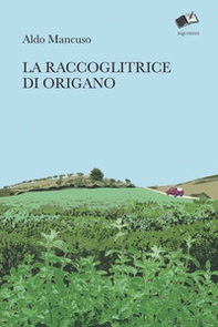 La raccoglitrice di origano - Librerie.coop La raccoglitrice di origano - Librerie.coop