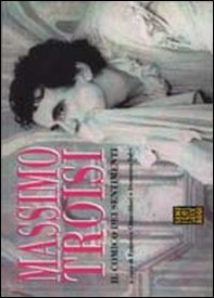 Massimo Troisi. Il comico dei sentimenti - Librerie.coop Massimo Troisi. Il comico dei sentimenti - Librerie.coop