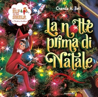 The Elf on the Shelf. La notte prima di Natale - Librerie.coop
