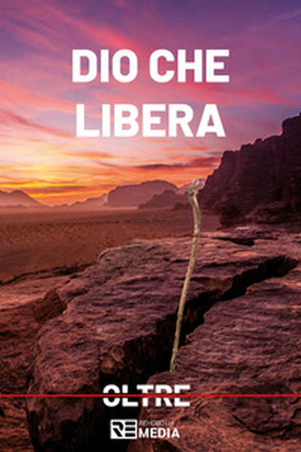 Dio che libera - Librerie.coop Dio che libera - Librerie.coop