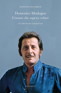 Domenico Modugno. L'uomo che sapeva volare - Librerie.coop