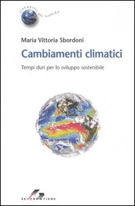 Cambiamenti climatici. Tempi duri per lo sviluppo sostenibile - Librerie.coop Cambiamenti climatici. Tempi duri per lo sviluppo sostenibile - Librerie.coop