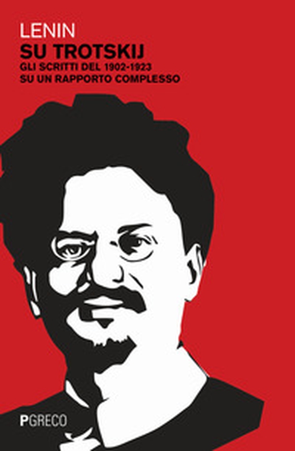Su Trotskij. Gli scritti del 1902-1923 su un rapporto complesso - Librerie.coop Su Trotskij. Gli scritti del 1902-1923 su un rapporto complesso - Librerie.coop