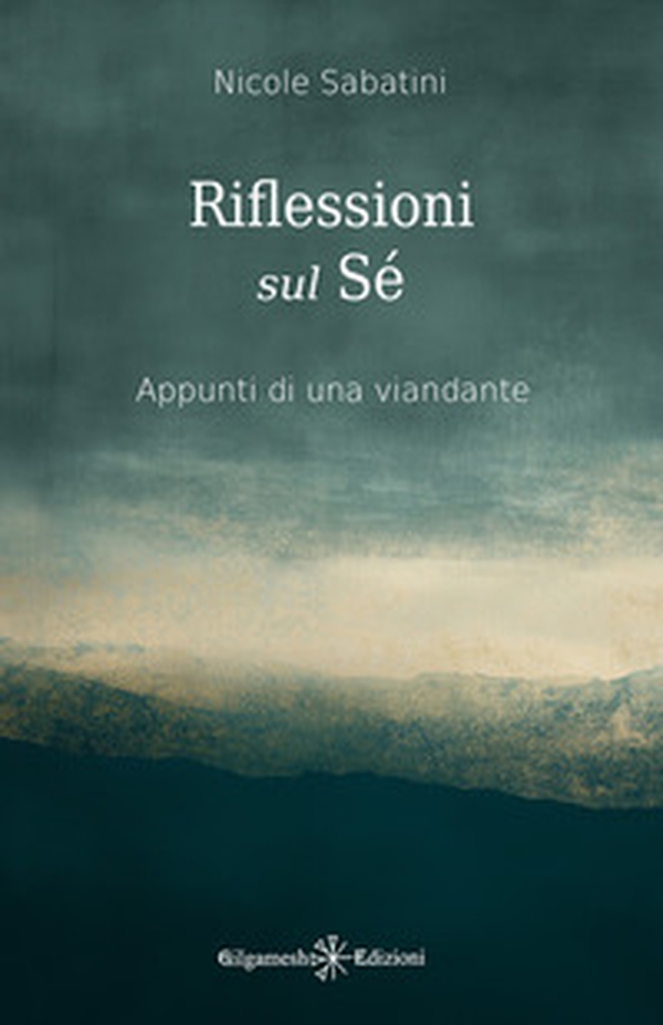 Riflessioni sul Sé. Appunti di una viandante - Librerie.coop