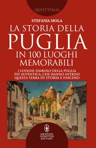 La storia della Puglia in 100 luoghi memorabili - Librerie.coop