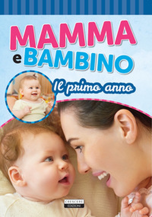 Il primo anno. Mamma e bambino - Librerie.coop Il primo anno. Mamma e bambino - Librerie.coop