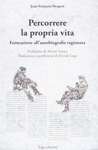 Percorrere la propria vita. Formazione all'autobiografia ragionata - Librerie.coop Percorrere la propria vita. Formazione all'autobiografia ragionata - Librerie.coop