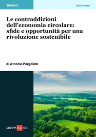 Le contraddizioni dell’economia circolare: sfide e opportunità per una rivoluzione sostenibile - Librerie.coop