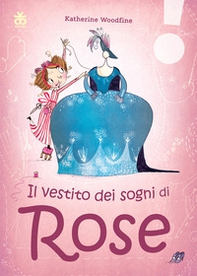 Il vestito dei sogni di Rose - Librerie.coop