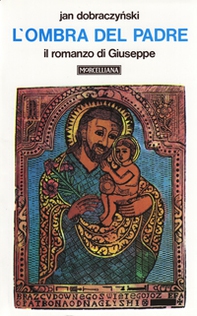 L'ombra del Padre. Il romanzo di Giuseppe - Librerie.coop