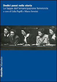 Dodici passi nella storia. Le tappe dell'emancipazione femminile - Librerie.coop