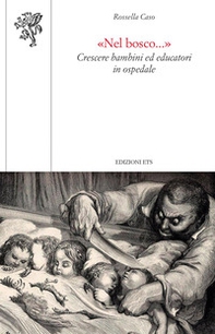 «Nel bosco...». Crescere bambini ed educatori in ospedale - Librerie.coop