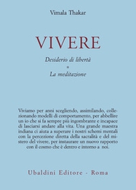Vivere. Desiderio di libertà. La meditazione - Librerie.coop Vivere. Desiderio di libertà. La meditazione - Librerie.coop