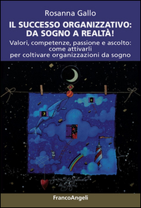 Sogni organizzativi, dal progetto al successo. Testimonianze dai dream manager - Librerie.coop Sogni organizzativi, dal progetto al successo. Testimonianze dai dream manager - Librerie.coop