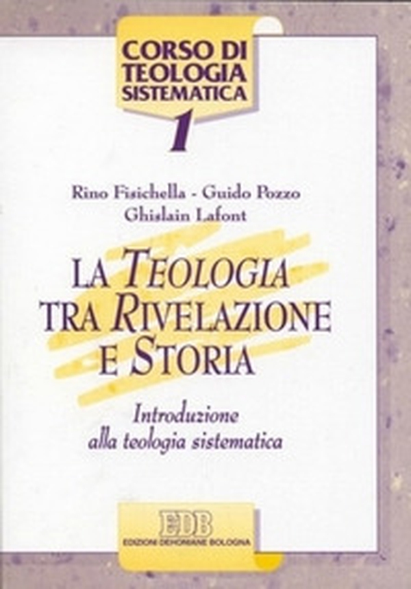 La teologia tra rivelazione e storia. Introduzione alla teologia sistematica - Librerie.coop La teologia tra rivelazione e storia. Introduzione alla teologia sistematica - Librerie.coop