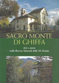 Sacro monte di Ghiffa. Arte e storia nella riserva naturale della Ss. Trinità - Librerie.coop