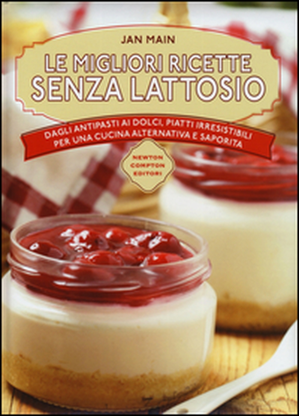 Le migliori ricette senza lattosio - Librerie.coop Le migliori ricette senza lattosio - Librerie.coop