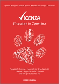 Vicenza. Emozioni in cammino. Passeggiate illustrate e raccontate per grandi e piccini, tra storia e leggenda, realtà e fantasia nella città più bella che ci sia! - Librerie.coop