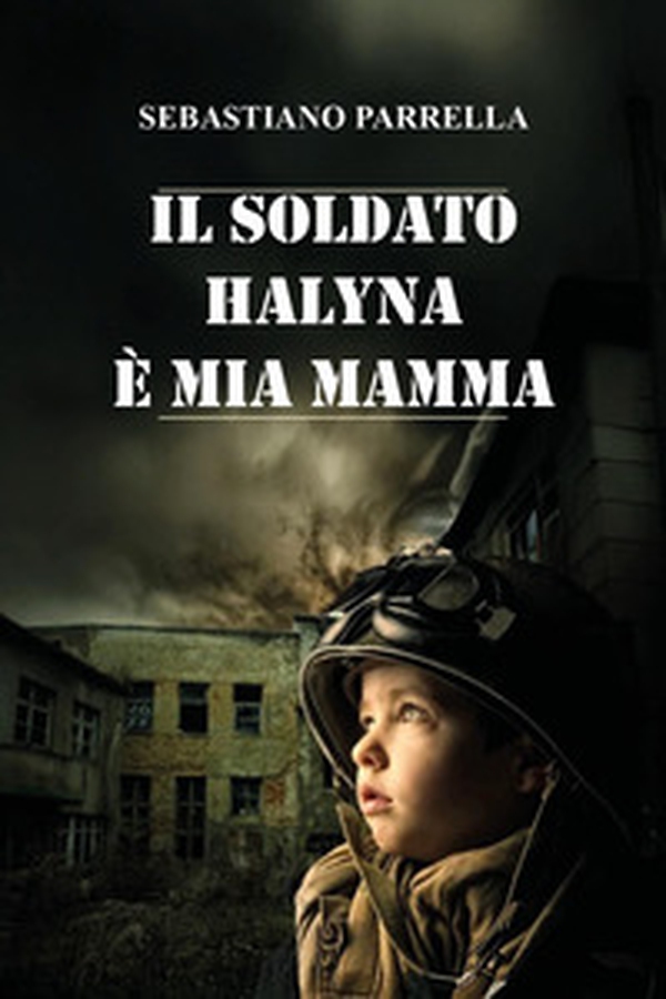 Il soldato Halyna è mia mamma - Librerie.coop Il soldato Halyna è mia mamma - Librerie.coop