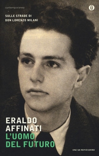 L'uomo del futuro. Sulle strade di don Lorenzo Milani - Librerie.coop