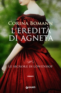 L'eredità di Agneta. Le signore di Löwenhof - Librerie.coop