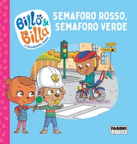 Semaforo rosso, semaforo verde. Billo e Billa - Librerie.coop