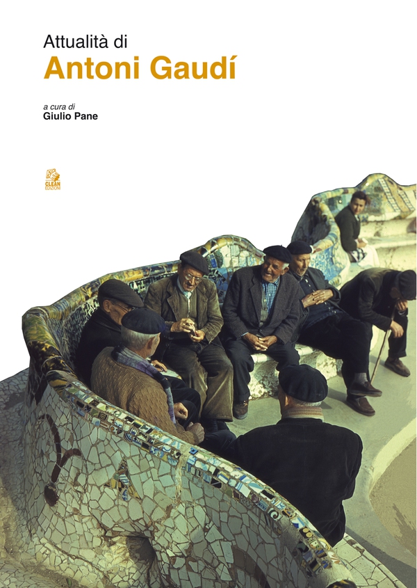ATTUALITÀ DI ANTONI GAUDÍ - Librerie.coop ATTUALITÀ DI ANTONI GAUDÍ - Librerie.coop