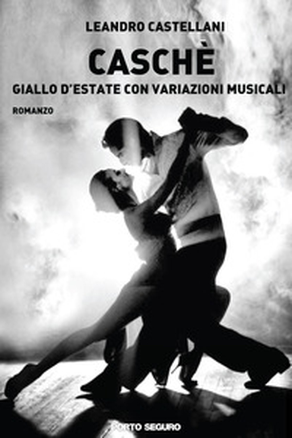 Caschè. Giallo d'estate con variazioni musicali - Librerie.coop Caschè. Giallo d'estate con variazioni musicali - Librerie.coop