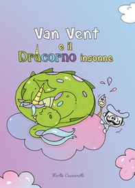 Van Vent e il Dracorno insonne - Librerie.coop Van Vent e il Dracorno insonne - Librerie.coop