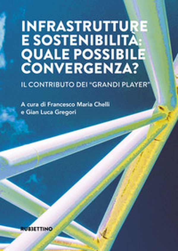 Infrastrutture e sostenibilità: quale possibile convergenza? Il contributo dei «grandi player» - Librerie.coop